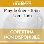 Mayrhofner - Ram Tam Tam cd