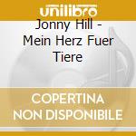 Jonny Hill - Mein Herz Fuer Tiere cd