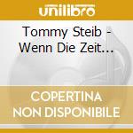 Tommy Steib - Wenn Die Zeit... cd