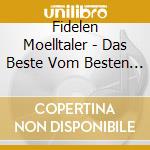 Fidelen Moelltaler - Das Beste Vom Besten (2 Cd) cd