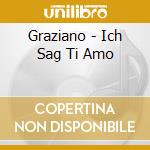 Graziano - Ich Sag Ti Amo cd