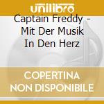 Captain Freddy - Mit Der Musik In Den Herz