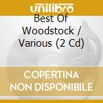 Best Of Woodstock / Various (2 Cd) cd
