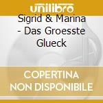 Sigrid & Marina - Das Groesste Glueck cd