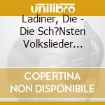 Ladiner, Die - Die Sch?Nsten Volkslieder Aus Italien cd