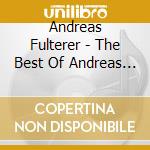 Andreas Fulterer - The Best Of Andreas Fulterer (Deluxe Edition Cd + Dvd) cd musicale di Andreas Fulterer