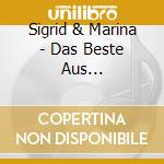 Sigrid & Marina - Das Beste Aus Heimatgef?Hle- cd musicale di Sigrid & Marina