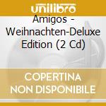 Amigos - Weihnachten-Deluxe Edition (2 Cd) cd musicale di Amigos