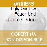 Egli,Beatrice - Feuer Und Flamme-Deluxe Editio (2 Cd)