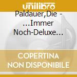Paldauer,Die - ...Immer Noch-Deluxe Edition (2 Cd) cd