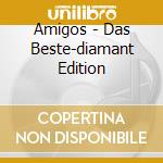 Amigos - Das Beste-diamant Edition cd
