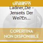 Ladiner,Die - Jenseits Der Wei?En Wolken-D (2 Cd) cd