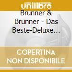 Brunner & Brunner - Das Beste-Deluxe Edition cd