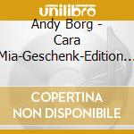 Andy Borg - Cara Mia-Geschenk-Edition (2 Cd) cd