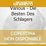 Various - Die Besten Des Schlagers cd