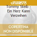 Tommy Steib - Ein Herz Kann Verzeihen cd