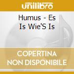 Humus - Es Is Wie'S Is cd musicale di Humus