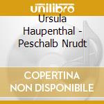 Ursula Haupenthal - Peschalb Nrudt cd