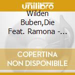 Wilden Buben,Die Feat. Ramona - Geil