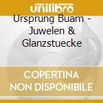Ursprung Buam - Juwelen & Glanzstuecke cd