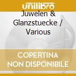 Juwelen & Glanzstuecke / Various cd musicale di Mcp