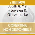 Judith & Mel - Juwelen & Glanzstuecke cd