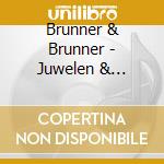 Brunner & Brunner - Juwelen & Glanzstuecke cd