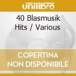 40 Blasmusik Hits / Various cd