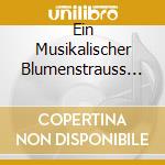 Ein Musikalischer Blumenstrauss / Various cd musicale di V/A