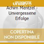 Achim Mentzel - Unvergessene Erfolge cd