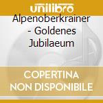 Alpenoberkrainer - Goldenes Jubilaeum cd