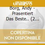 Borg, Andy - Prasentiert Das Beste.. (2 Cd) cd