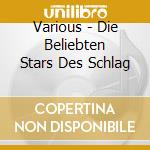 Various - Die Beliebten Stars Des Schlag cd