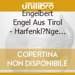Engelbert Engel Aus Tirol - Harfenkl?Nge Zur Weihnachtszei cd