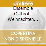 Ensemble Osttirol - Weihnachten Bei Uns Dahoa cd musicale di Ensemble Osttirol