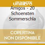 Amigos - 20 Schoensten Sommerschla cd