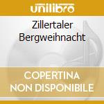Zillertaler Bergweihnacht cd