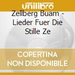 Zellberg Buam - Lieder Fuer Die Stille Ze cd