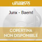 Junx - Baem! cd musicale di Junx