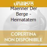 Maenner Der Berge - Heimatatem cd musicale di Maenner Der Berge