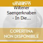 Wiltener Saengerknaben - In Die Berg Bin I Gern cd