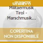 Militaermusik Tirol - Marschmusik International cd