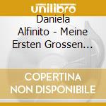Daniela Alfinito - Meine Ersten Grossen Hits (2 Cd) cd musicale di Daniela Alfinito