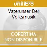 Vaterunser Der Volksmusik cd