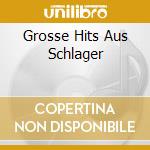 Grosse Hits Aus Schlager cd