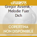 Gregor Avsenik - Melodie Fuer Dich cd musicale di Gregor Avsenik