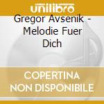 Gregor Avsenik - Melodie Fuer Dich cd