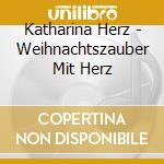 Katharina Herz - Weihnachtszauber Mit Herz cd