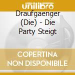 Draufgaenger (Die) - Die Party Steigt cd