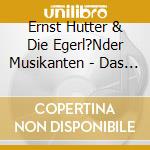 Ernst Hutter & Die Egerl?Nder Musikanten - Das Beste Zum Jubil?Um cd musicale